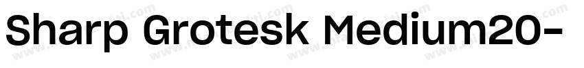 Sharp Grotesk Medium20字体转换